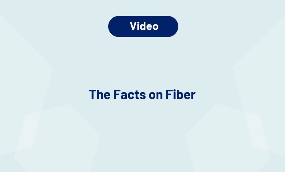 Video: The Facts on Fiber