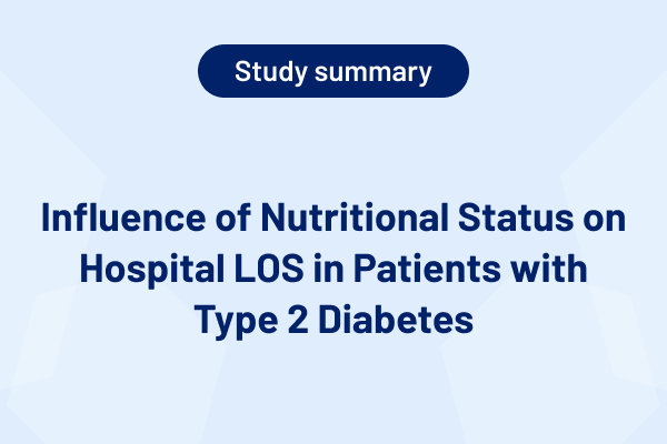 Influence of Nutritional Status on Hospital LOS in Patients with Type 2 Diabetes (Study Summary)